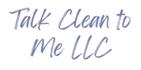 Talk Clean to Me LLC